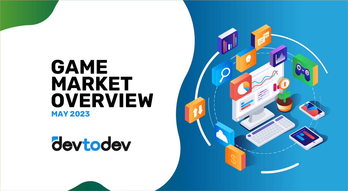 Game Market Overview. The Most Important Reports Published in May 2023 