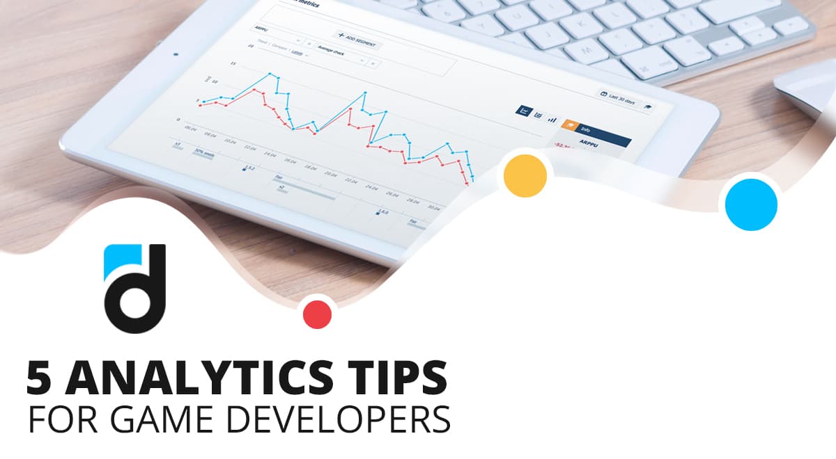 5 Analytics Tips for Game Developers