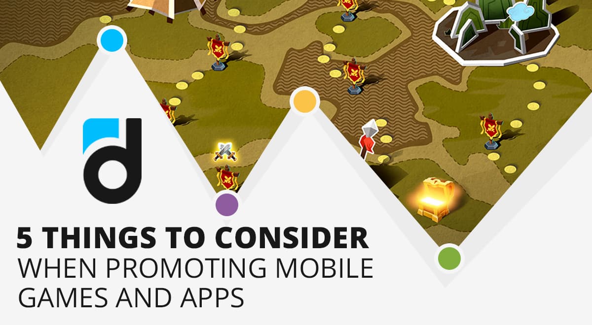 5 Things to Consider When Promoting Mobile Games and Apps