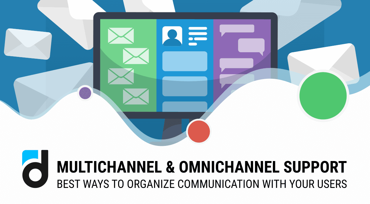 Multichannel and Omnichannel Support: Best Ways to Organize User Communication