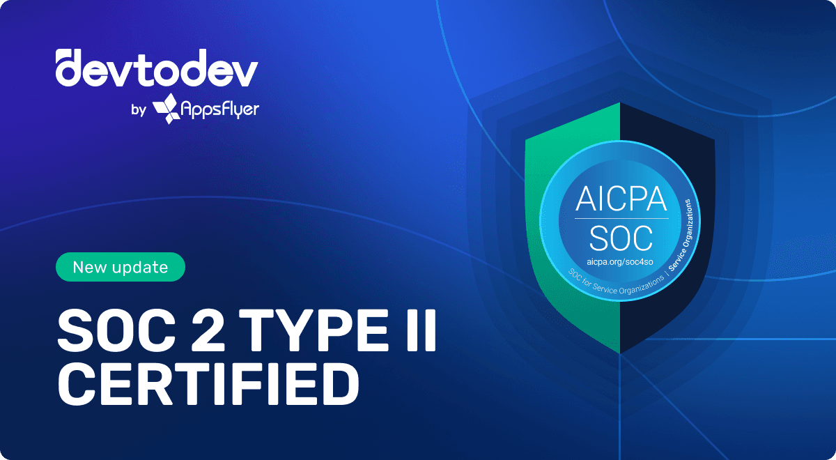 devtodev: SOC 2 Type II Certified devtodev: SOC 2 Type II Certified