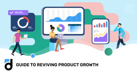 Guide to Reviving Product Growth Guide to Reviving Product Growth