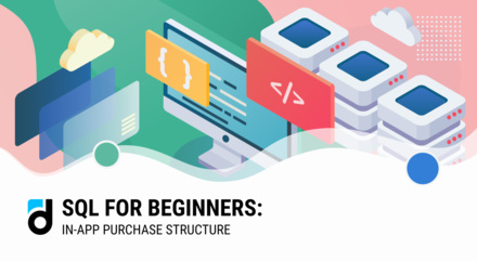 SQL for Beginners: In-App Purchase Structure SQL for Beginners: In-App Purchase Structure