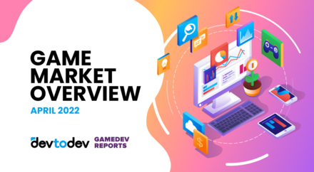 Game Market Overview. The Most Important Reports Published in April 2022 Game Market Overview. The Most Important Reports Published in April 2022