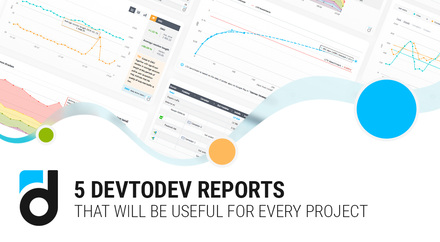 5 devtodev Reports That Will Be Useful for Every Project 5 devtodev Reports That Will Be Useful for Every Project