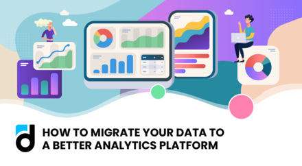 How to Migrate your Mobile Data to a Better Analytics Platform How to Migrate your Mobile Data to a Better Analytics Platform