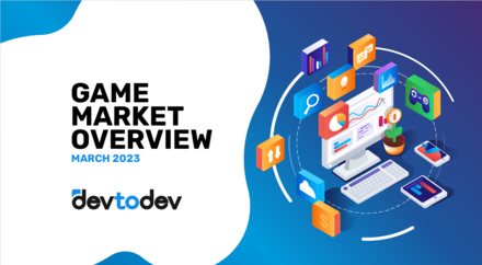 Game Market Overview. The Most Important Reports Published in March 2023 Game Market Overview. The Most Important Reports Published in March 2023