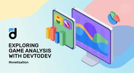 Exploring Game Analysis with Devtodev: Monetization Exploring Game Analysis with Devtodev: Monetization