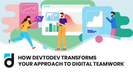 How devtodev Transforms your Approach to Digital Teamwork How devtodev Transforms your Approach to Digital Teamwork