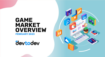 Game Market Overview. The Most Important Reports Published in February 2023 Game Market Overview. The Most Important Reports Published in February 2023