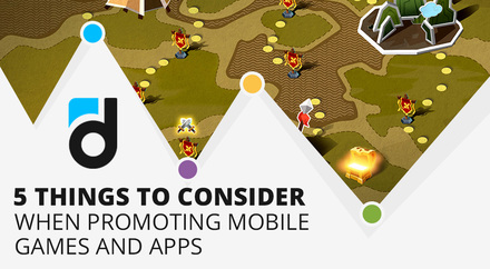 5 Things to Consider When Promoting Mobile Games and Apps 5 Things to Consider When Promoting Mobile Games and Apps