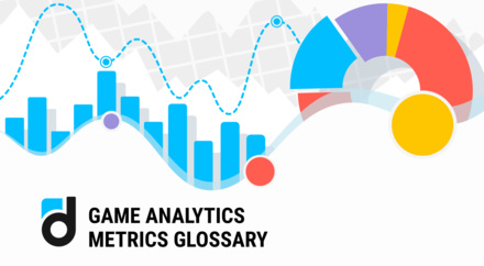 Game Analytics Metrics Glossary Game Analytics Metrics Glossary