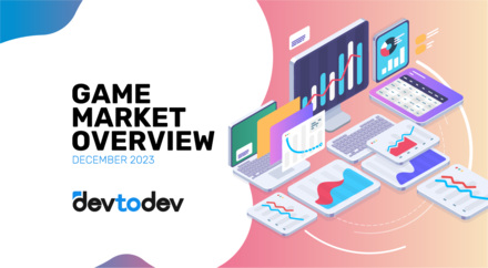 Game Market Overview. The Most Important Reports Published in December 2023 Game Market Overview. The Most Important Reports Published in December 2023