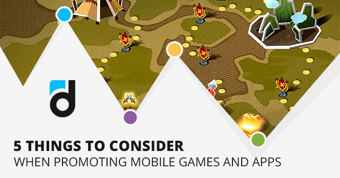 5 Things To Consider When Promoting Mobile Games And Apps