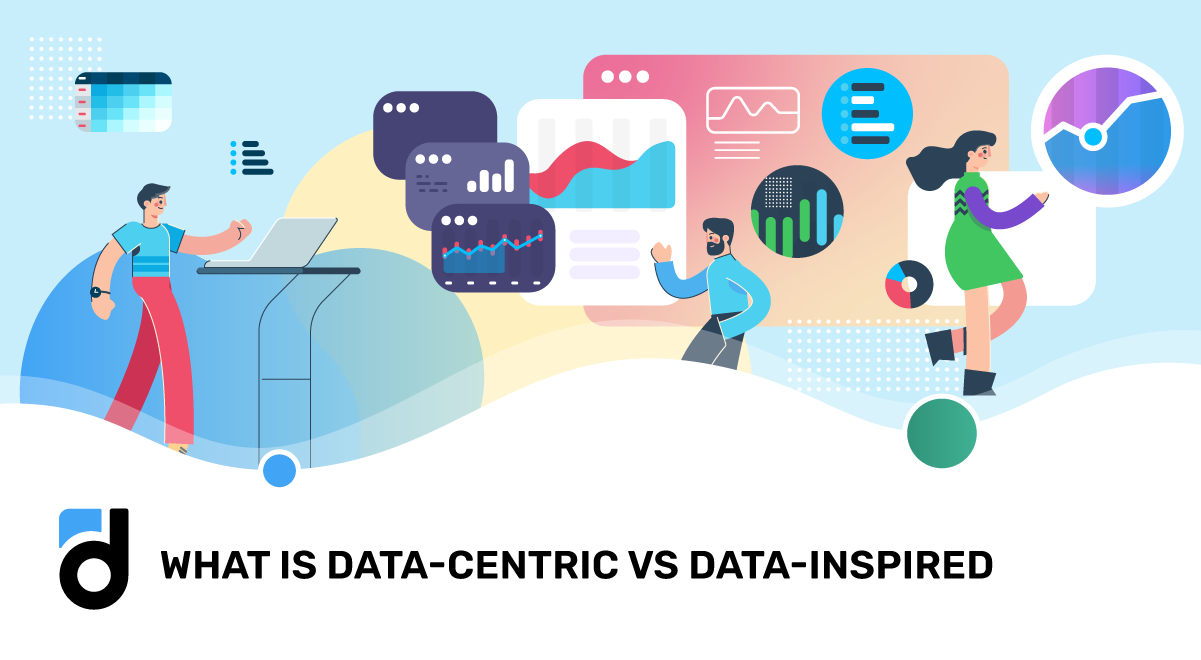 What is Data-Centric vs Data-Inspired