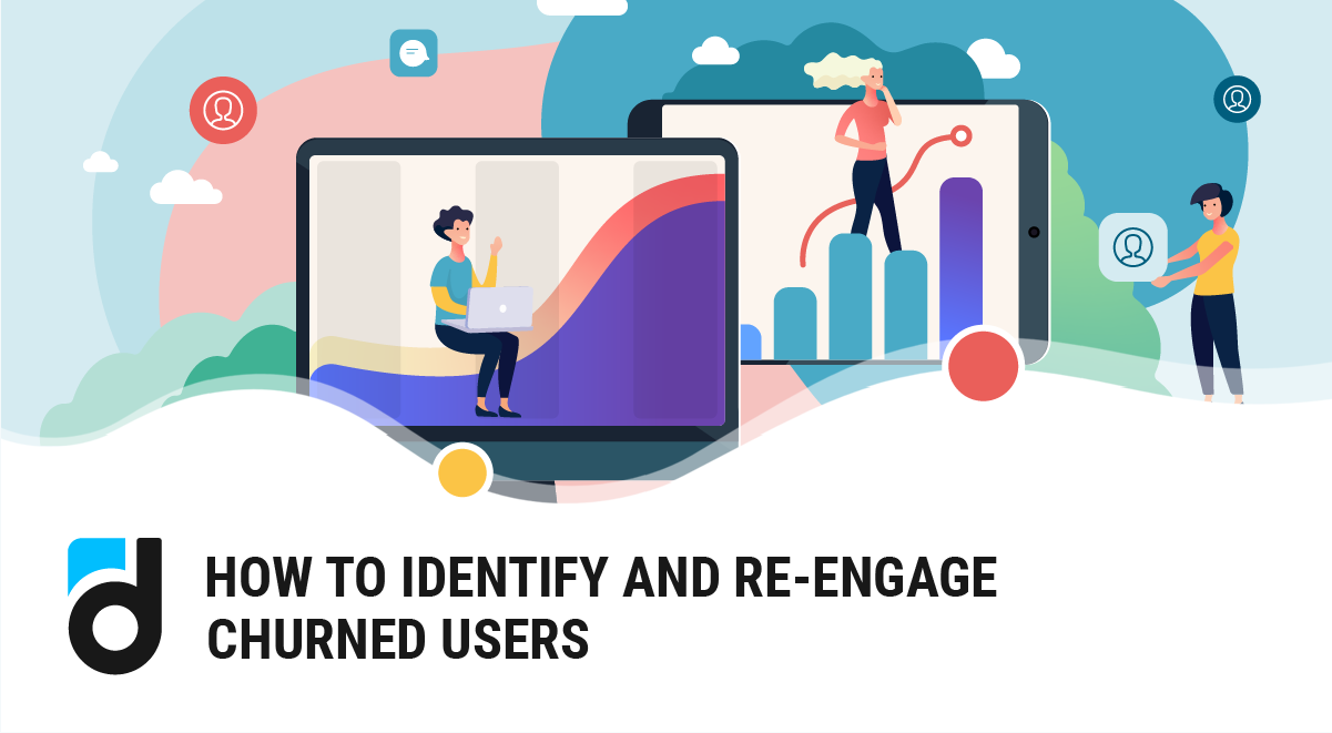 How to Identify and Re-Engage Churned Users