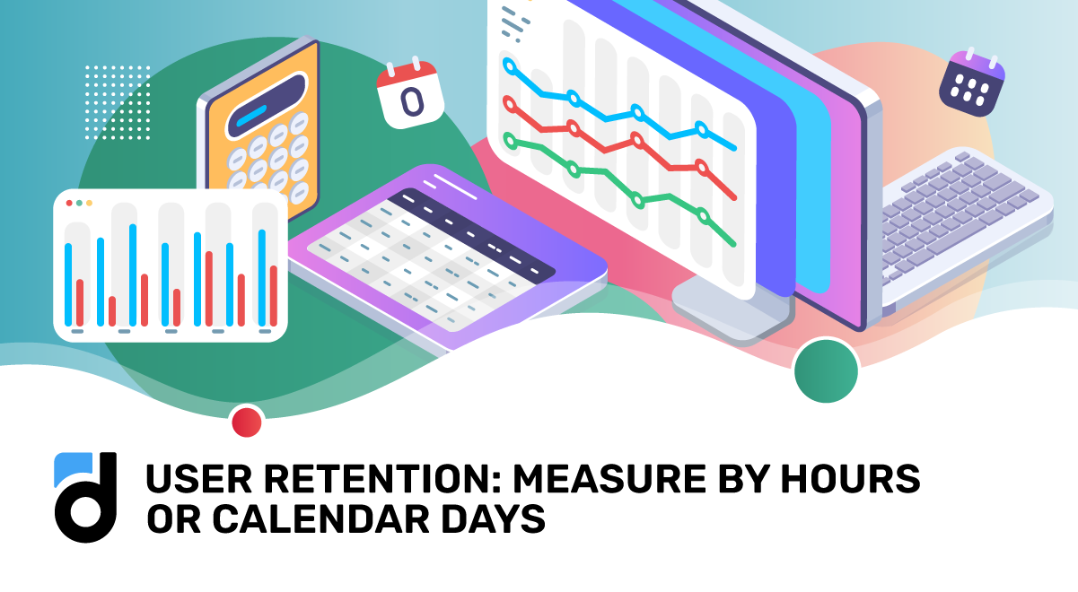User Retention: Measure by Hours or Calendar Days?