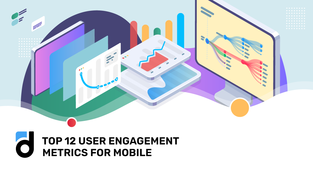 Top 12 User Engagement Metrics for Mobile Apps