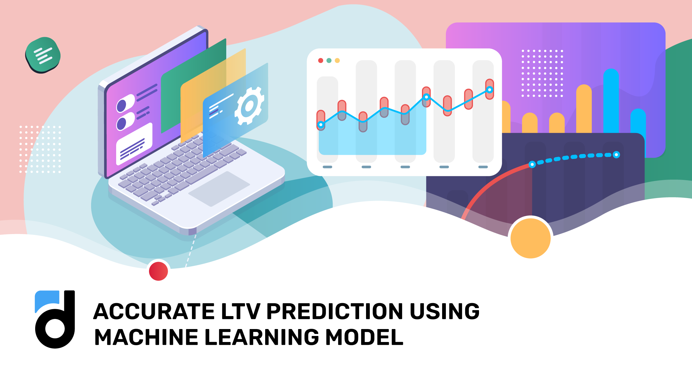Accurate LTV Prediction using Machine Learning Model