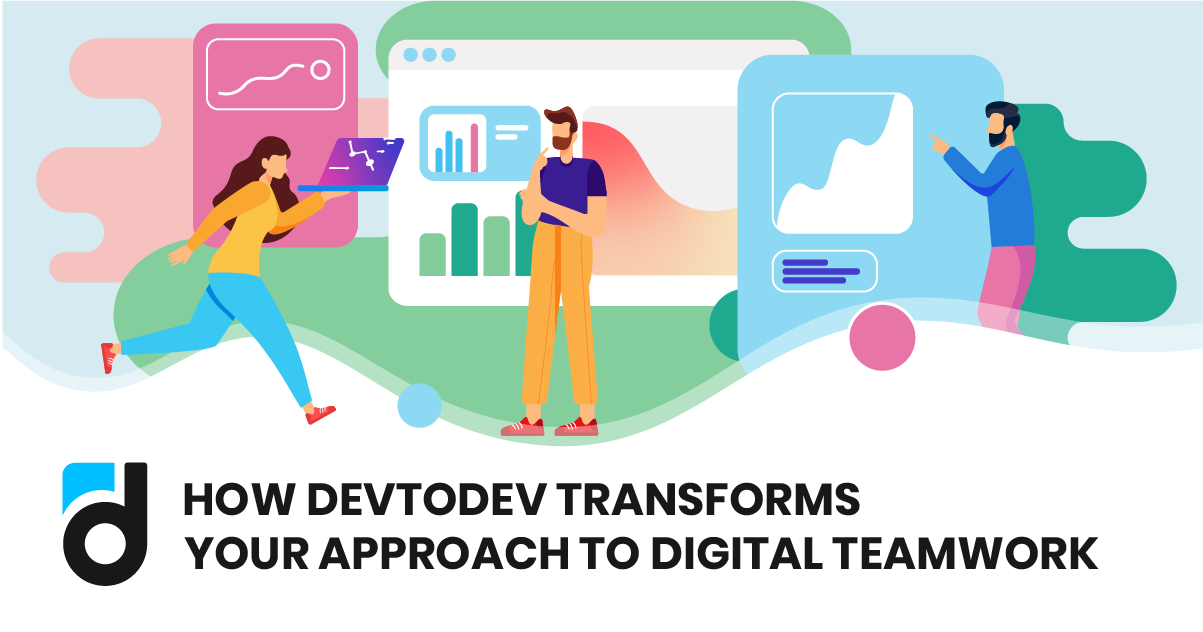 How devtodev Transforms your Approach to Digital Teamwork