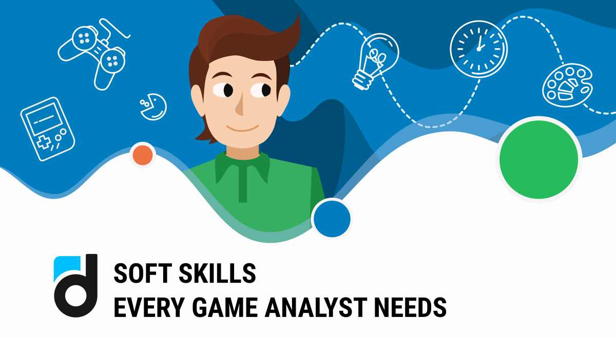 5 Key Soft Skills of a Game Analysts