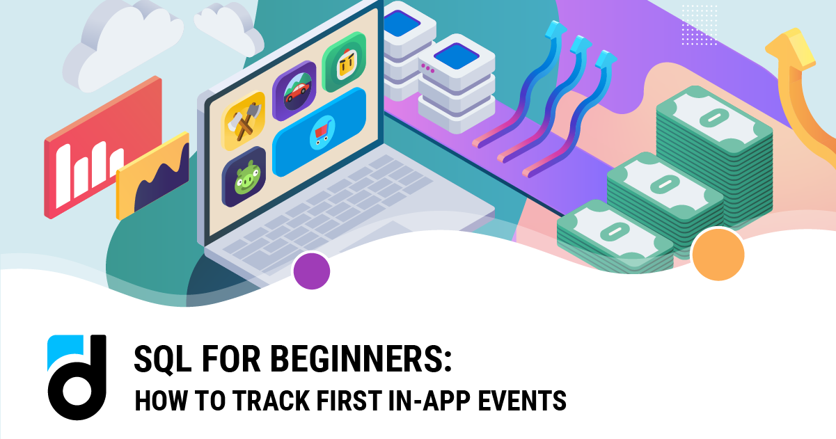 SQL for Beginners: How to Track First In-App Events