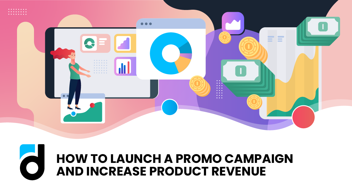 How to Launch a Promo Campaign and Increase Product Revenue