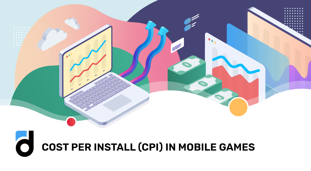 Cost per Install (CPI) in Mobile Games