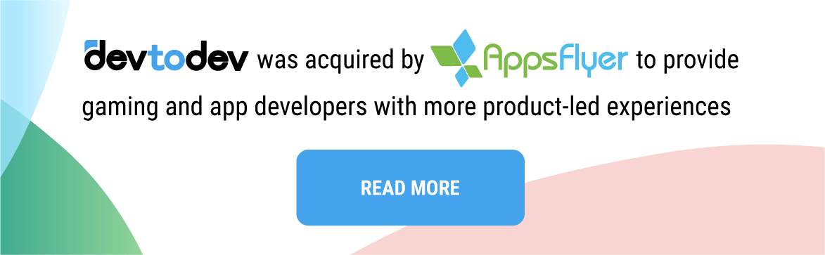 devtodev was acquired by AppsFlyer to provide gaming and app developers with more product-led experiences