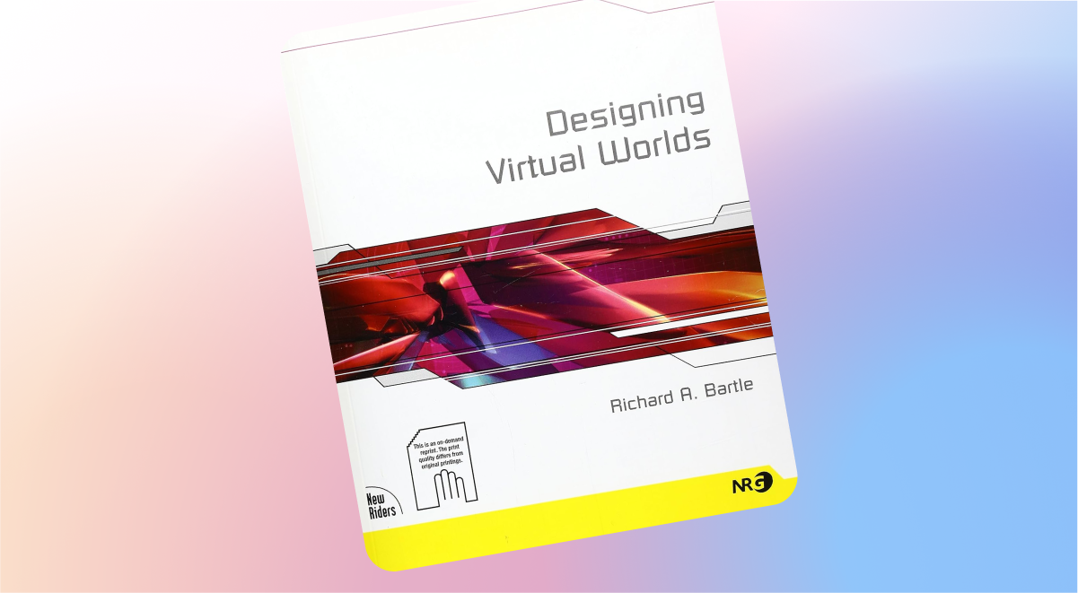 Designing Virtual Worlds Richard Bartle